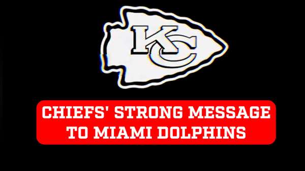 Just In : The Miami Dolphins are getting a strong message from the Kansas City Chiefs: Get ready!