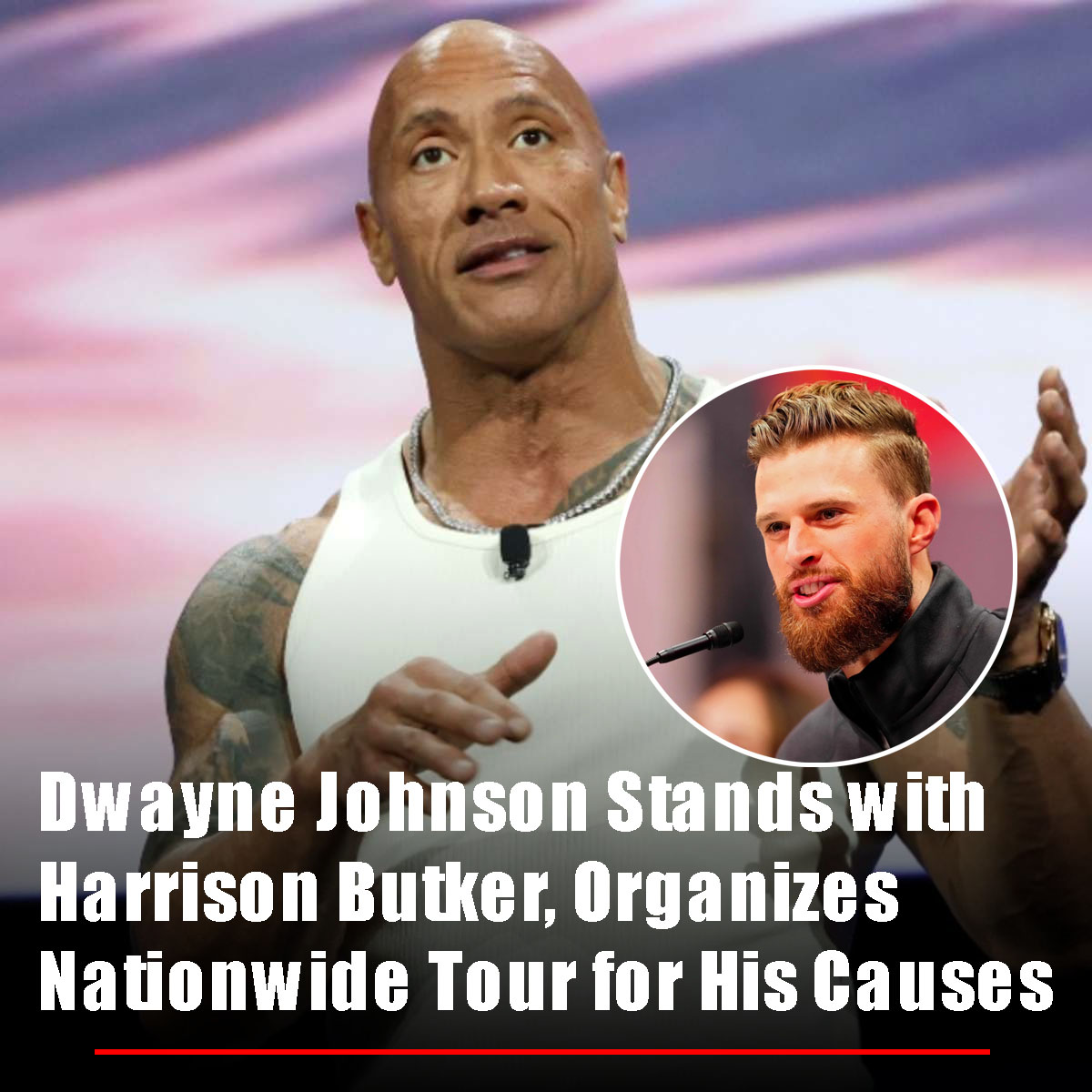 Dwayne Johnson Stands with Harrison Butker, Organizes Nationwide Tour for His Causes